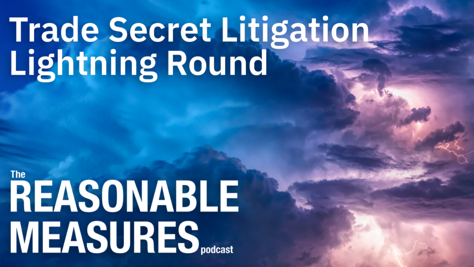 Trade Secret Litigation Lightning Round